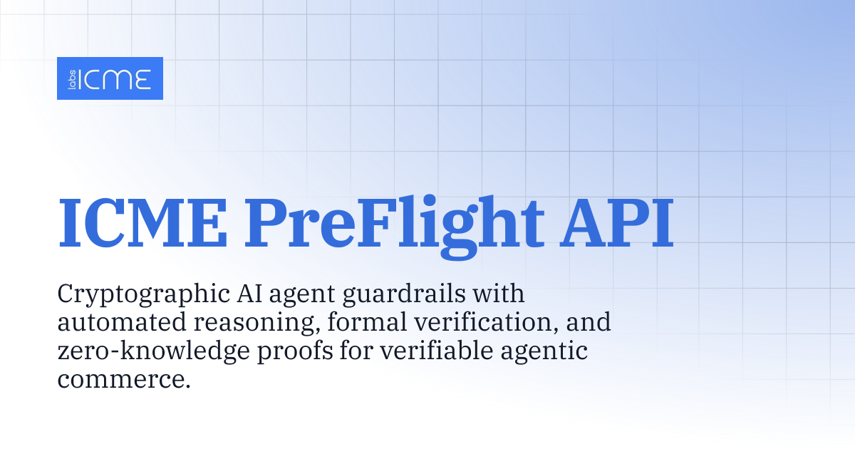 ICME PreFlight API | Documentation | Cryptographic Guardrails for AI ...